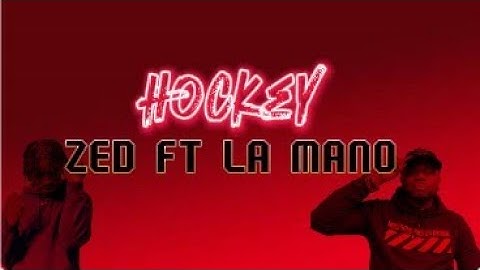Zed ft La Mano - Hockey (Paroles)
