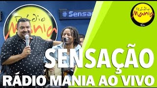 🔴 Radio Mania - Sensação - Mundo de Ilusão / Falso Adeus / Jeito de Amar / Louco Apaixonado