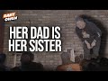 Her Dad Is Her Sister | Gary Owen