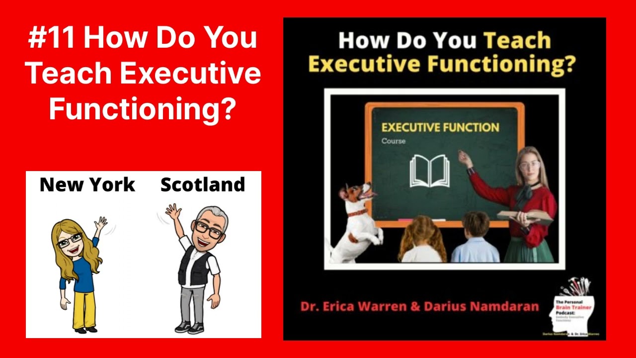 #11 How Do You Teach Executive Functioning? | The Personal Brain Trainer Podcast: Embodying…