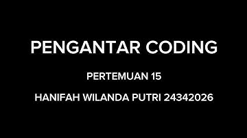TUGAS AKHIR PENGANTAR CODING PERTEMUAN 15