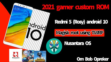 (2021) Redmi 5 (Rosy) Android 10 Custom ROM (Nusantara OS ||  Magisk root using TWRP)