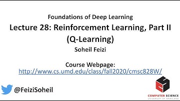 Lecture 28 - Deep Learning Foundations by Soheil Feizi : Reinforcement Learning (Part II)