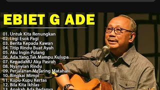Lagu Terbaik Ebiet G Ade Sepanjang Masa I Lagu Populer Indonesia | Untuk Kita Renungkan 
