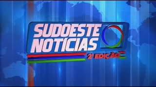 Sudoeste Notícias 2ª Edição...
