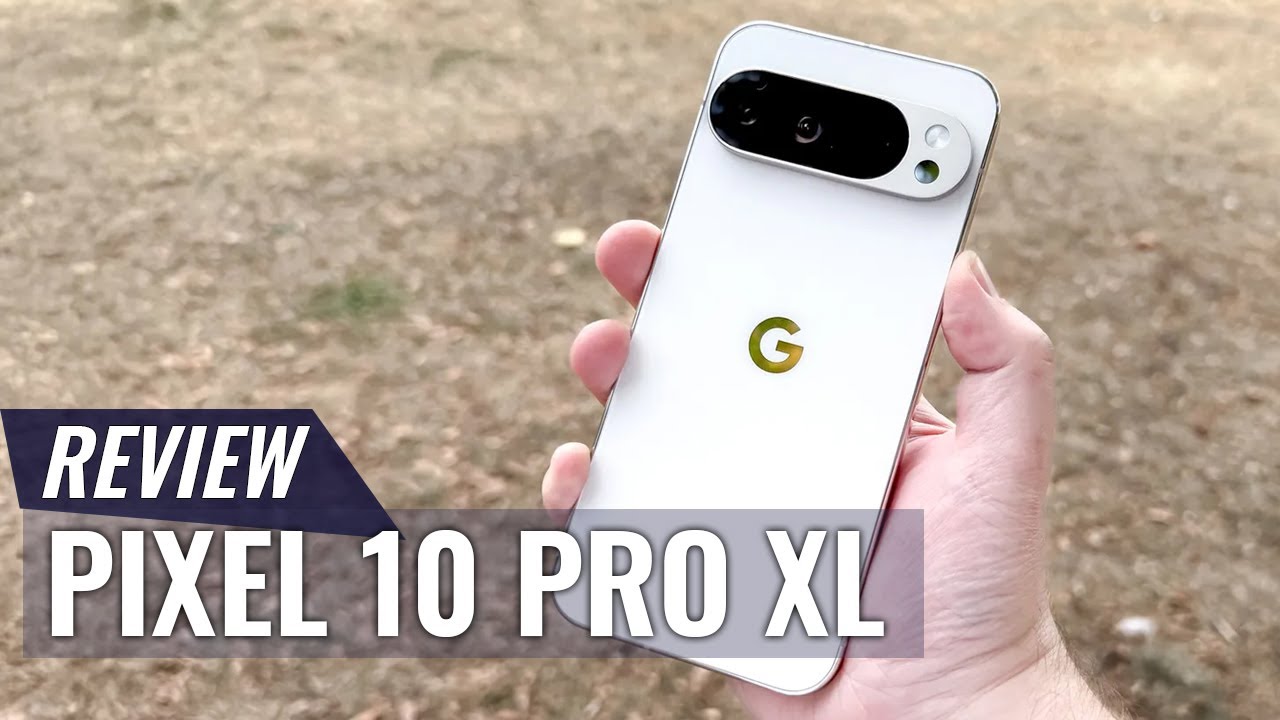 Google Pixel 10 Pro XL Review: Pro vs Pro XL – Which Wins?
