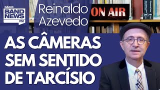 Reinaldo: Especialistas criticam as câmeras de Tarcísio, que serão inúteis