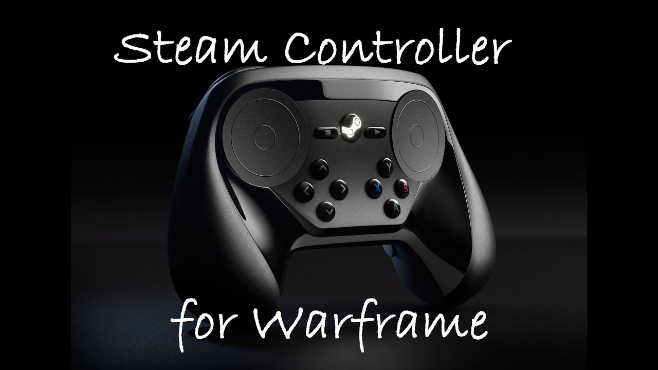 Does Steam Controller Work For Warframe YouTube Does Steam Controller Work For Warframe YouTube