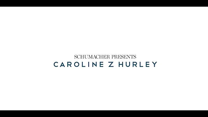 Schumacher Presents: Caroline Z Hurley