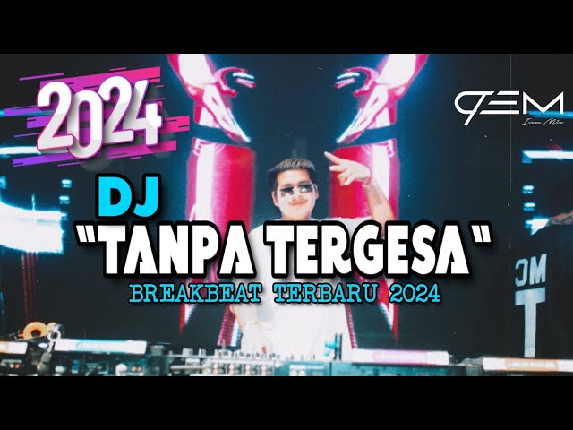 DJ TANPA TERGESA JUICY LUICY BREAKBEAT TERBARU 2024 class=