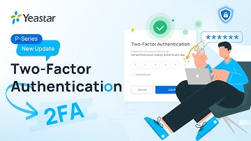 Set Up Two-Factor Authentication (2FA) for P-Series Phone System