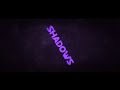 Intro chill  shadows 20 likes  by daspyy