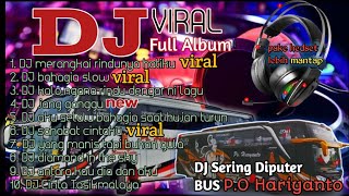 DJ VIRAL Full Album sering di puter BUS P.O HARYANTO saat di jalan
Mantap full bass