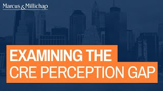 Examining the CRE Perception Gap