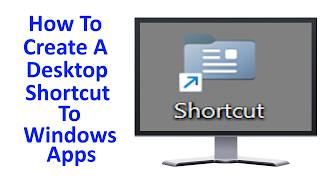 How To Create Desktop Shortcuts to Windows 11 Apps and Folders