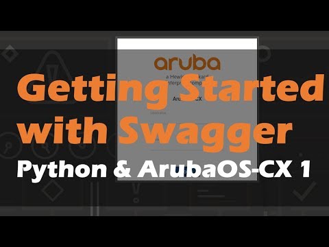 Getting Started with Swagger - Python and ArubaOS-CX 1