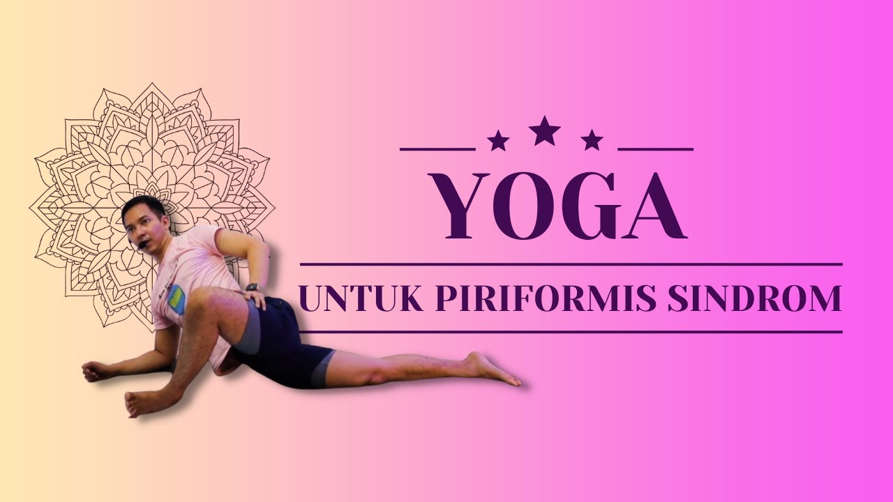 Yoga untuk Sindrom Piriformis | Yoga with Akbar