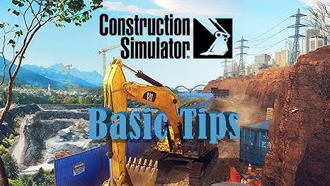 Basic Beginner Tips | Construction Simulator (2022)