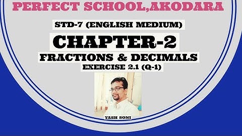 #yashsonimathsteacher FRACTIONS & DECIMALS|CHAP-2|EXERCISE 2.1 |CLASS 7| ENG.MED|YASH SONI