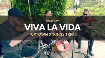 "Viva La Vida" by Coldplay - Uptown Strings Calgary String Trio
