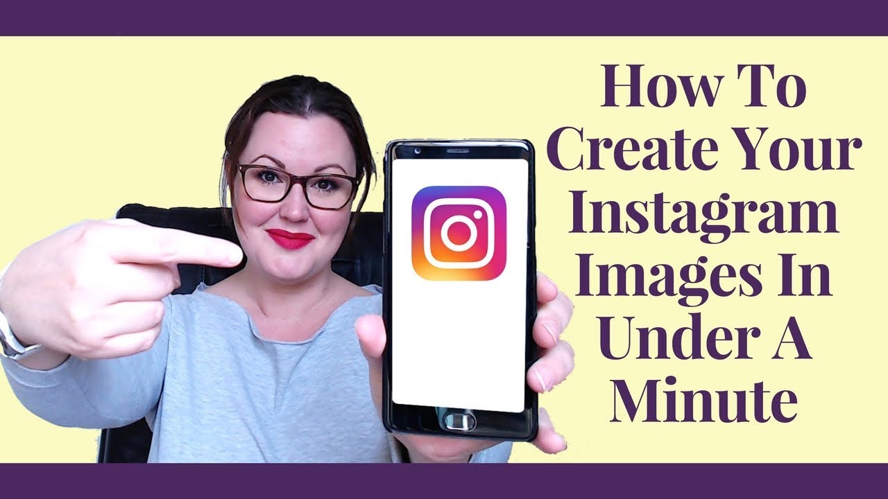 How To Create Your Instagram Images In Under A Minute - YouTube