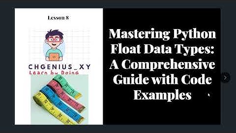 Understanding Float Data Types and Methods in Python Lesson 8