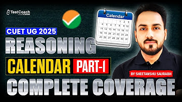 CUET UG 2025 | Reasoning | Calendar Part 1 Complete Coverage | by Sheetanshu Saurabh #reasoning