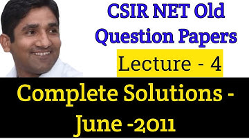Lecture-4 || Part-B || June-2011 || CSIR NET Old Question Papers Solutions || Mathematical Science