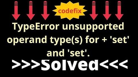 Understanding TypeError: unsupported operand types for + 