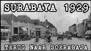 SURABAYA TEMPO DULU - 1929 | TERUG NAAR SOERABAJA @historydocumentary2810