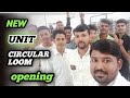 Circular loom machine new unit opening 