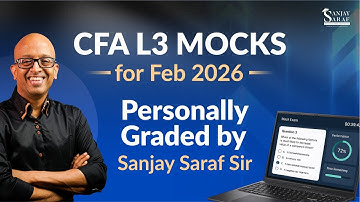 CFA Level 3 Mocks for Feb 2026 attempt | Personally Graded by Sanjay Saraf Sir