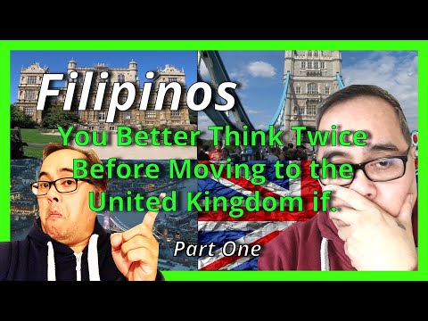 Filipinos... You Better Think Twice Before Moving to the United Kingdom If. Part One by For the Way It Goes, Pinoy Living in the U.K.