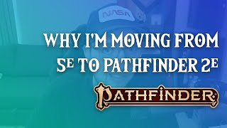 Why I'm ditching D&D 5e for Pathfinder 2e