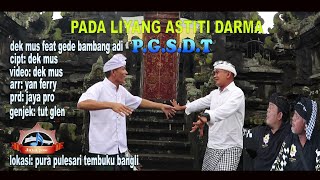 Pada Liyang Astiti Darmapgsdt dek Mus Feat Gede Bambang Adi