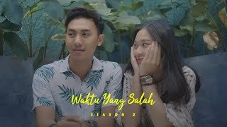WAKTU YANG SALAH SEASON 2 : BAGIAN 1