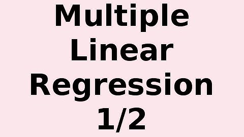 Multiple Linear Regression (MLP) 1/2
