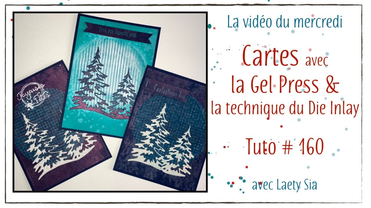 Fond Gel Press et Technique du Die Inlay -  Tuto # 160