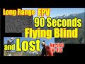 Lost Flying Blind GPS Rescue Saved Long Range FPV Mounting Surfing Quad