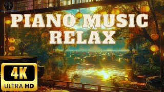 4K - Relaxing Piano Playlist: Sweet Piano Music For Relax♫ Soothing Music helps reduce anxiety