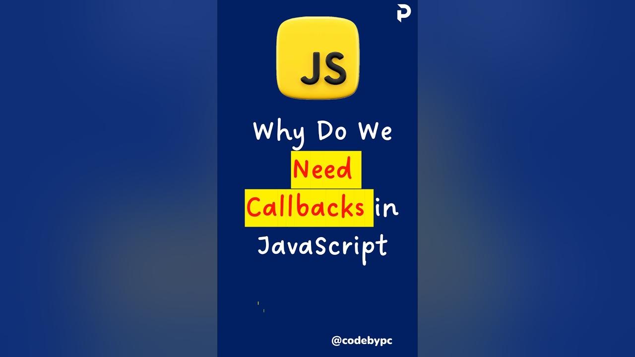 Why Do We Need Callbacks || callback function in JavaScript #js # ...