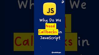 Why Do We Need Callbacks || callback function in JavaScript   #js #callbacks #shorts