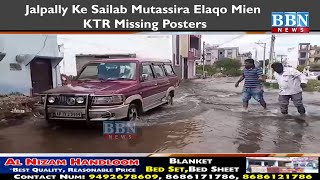 Jalpally Ke Sailab Mutassira Elaqo Mien Minister KTR Missing Posters | BBN NEWS Resimi