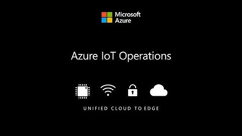 Introducing Azure IoT Operations (Public Preview)