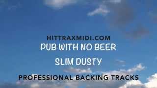 A Pub With No Beer (in the style of) Slim Dusty (MIDI Instrumental karaoke backing track)