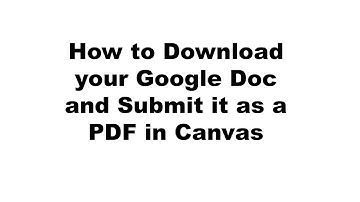 How to download your Google Doc and submit it as a PDF in Canvas