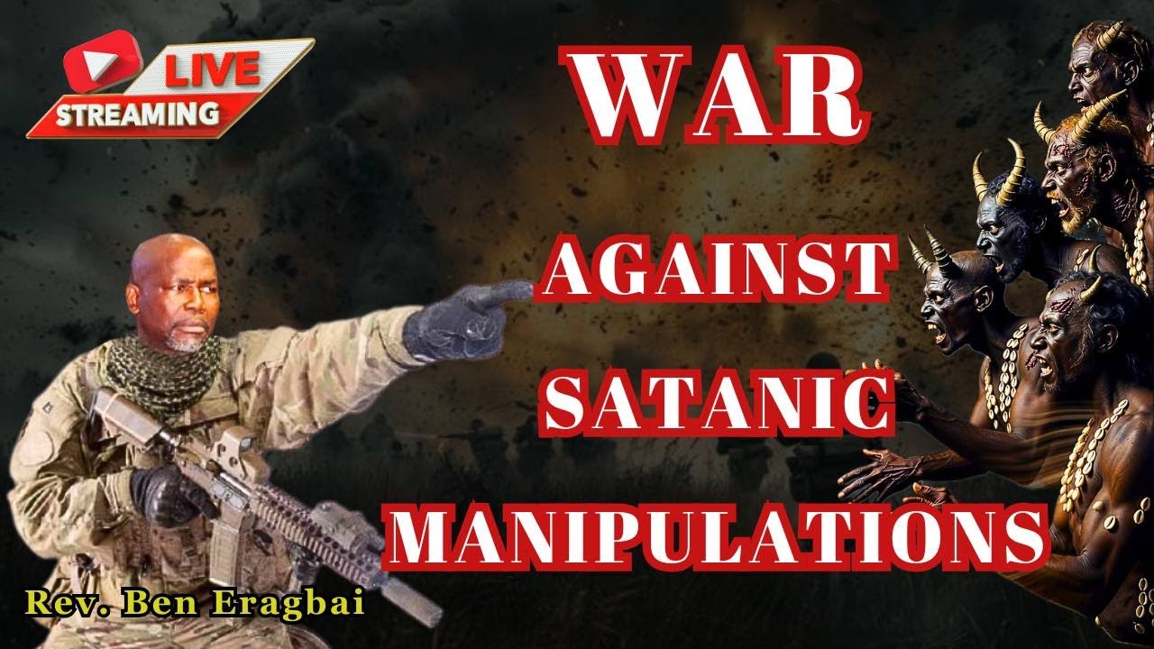WAR AGAINST SATANIC MANIPULATIONS 2026 | REV. BEN ERAGBAI 