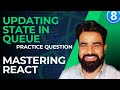 Mastering React State Management: Updating State in Queue practice questions