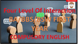 BA/BSW/BBS FIRST YEAR COMPULSORY ENGLISH | FOUR LEVEL OF INTERACTION WITH THE TEXT |CLASS - 1|Sajjan