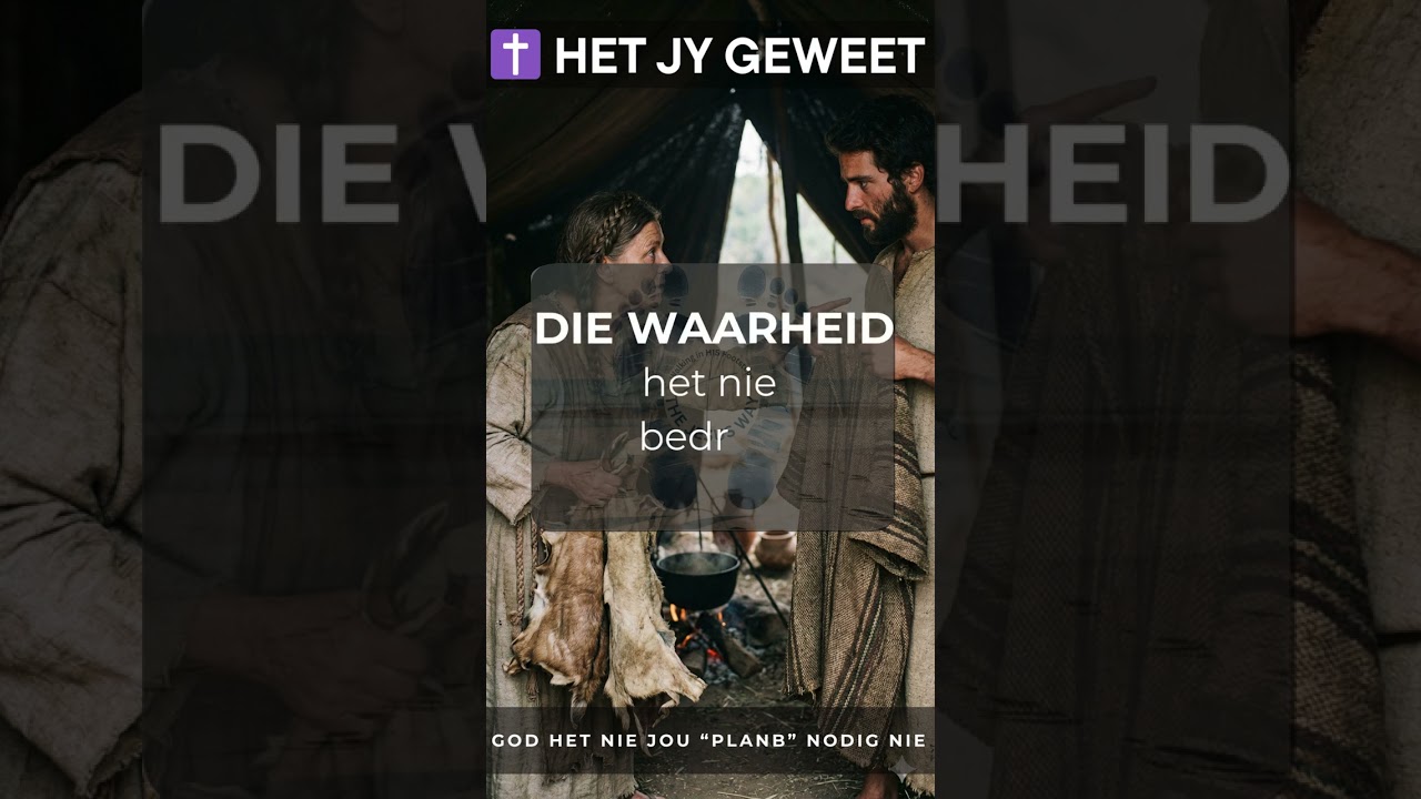 GOD het nie jou “planne” nodig nie - Het Jy Geweet?